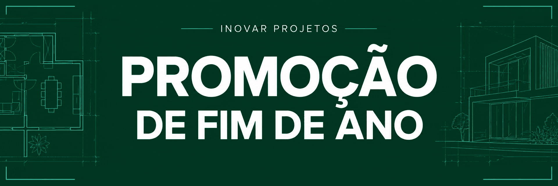 Promoção de fim de ano — Inovar Projetos, alternando com uma planta de casa